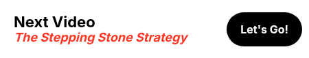 Next Video The Stepping Stone Strategy