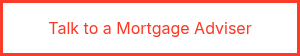 Talk to a Mortgage Adviser