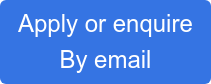 Apply or enquire By email