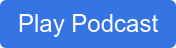 Play Podcast