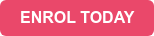 ENROL TODAY
