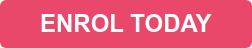 ENROL TODAY