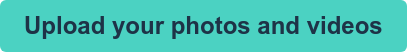 Upload your photos and videos