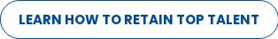 Learn how to retain top talent