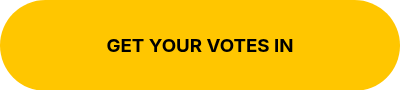 <h3 style="font-weight: bold;">GET YOUR VOTES IN</h3>