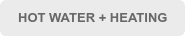 HOT WATER + HEATING