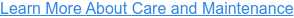 Learn More About Care and Maintenance