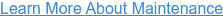 Learn More About Maintenance