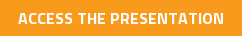 ACCESS THE PRESENTATION