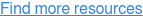 Find more resources