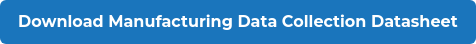 Download Manufacturing Data Collection Datasheet