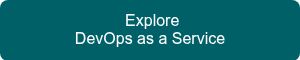 <p>&nbsp;Explore</p>
<p>DevOps as a Service</p>