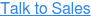 Talk to Sales