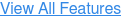View All Features