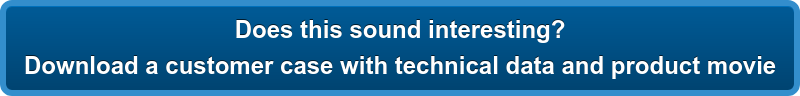 Does this sound interesting? Download a customer case with technical data and product movie