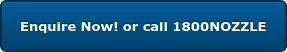 Enquire Now! or call 1800NOZZLE