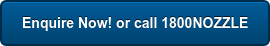 Enquire Now! or call 1800NOZZLE