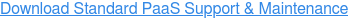 Download Standard PaaS Support & Maintenance