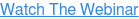 Watch The Webinar