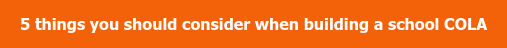 5 things you should consider when building a school COLA