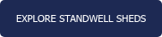 EXPLORE STANDWELL SHEDS