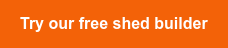 Try our free shed builder