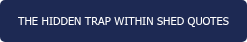 THE HIDDEN TRAP WITHIN SHED QUOTES