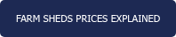 FARM SHEDS PRICES EXPLAINED