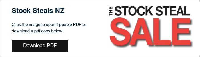 Stock Steals NZ &nbsp; Click the image to open flippable PDF or download a pdf copy below. &nbsp;