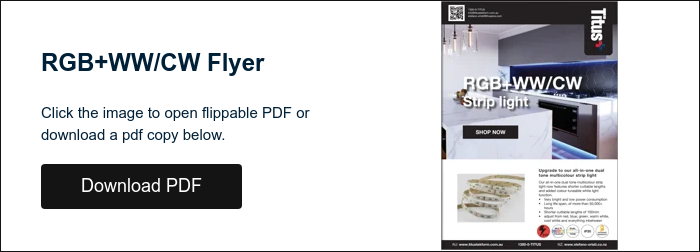 RGB+WW/CW Flyer &nbsp; Click the image to open flippable PDF or download a pdf copy below. &nbsp;