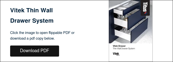Vitek Thin Wall Drawer System &nbsp; Click the image to open flippable PDF or download a pdf copy below. &nbsp;