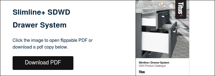 Slimline+ SDWD Drawer System &nbsp; Click the image to open flippable PDF or download a pdf copy below. &nbsp;