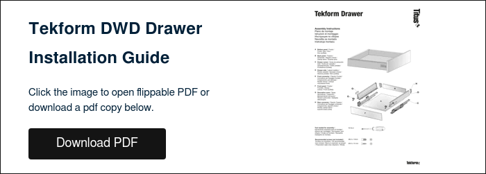 Tekform DWD Drawer Installation Guide &nbsp; Click the image to open flippable PDF or download a pdf copy below. &nbsp;