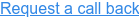 Request a call back