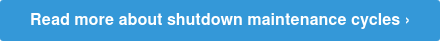 Read more about shutdown maintenance cycles ›