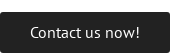 Contact us now!