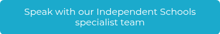 Speak with our Independent Schools specialist team