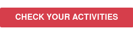 CHECK YOUR ACTIVITIES