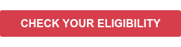 CHECK YOUR eligibility