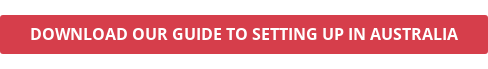 DOWNLOAD OUR GUIDE TO SETTING UP IN AUSTRALIA