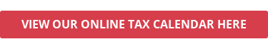VIEW OUR ONLINE TAX CALENDAR HERE