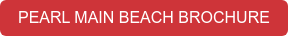 PEARL MAIN BEACH BROCHURE