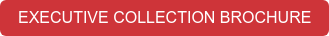 EXECUTIVE COLLECTION BROCHURE