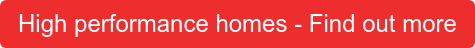 High performance homes - Find out more