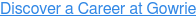 Discover a Career at Gowrie