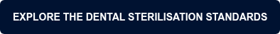 EXPLORE THE DENTAL STERILISATION STANDARDS