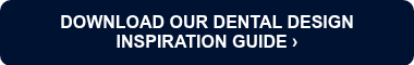DOWNLOAD OUR DENTAL DESIGN INSPIRATION GUIDE ›