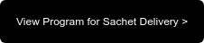 View Program for Sachet Delivery >