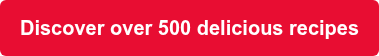 Discover over 500 delicious recipes