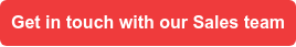 Get in touch with our Sales team